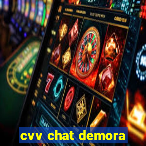 cvv chat demora